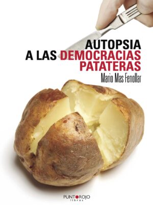 AUTOPSIA A LAS DEMOCRACIAS PATATERAS