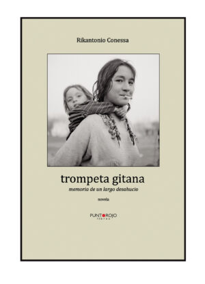 TROMPETA GITANA. MEMORIA DE UN LARGO DESAHUCIO