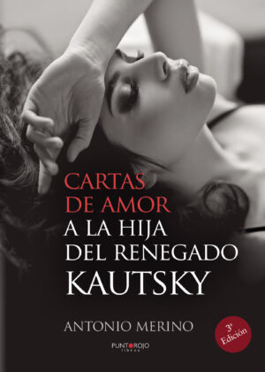 CARTAS DE AMOR A LA HIJA DEL RENEGADO KAUTSKY
