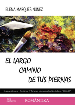 EL LARGO CAMINO DE TUS PIERNAS