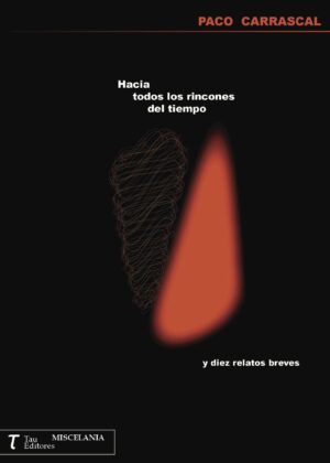 HACIA TODOS LOS RINCONES DEL TIEMPO Y DIEZ RELATOS CORTOS