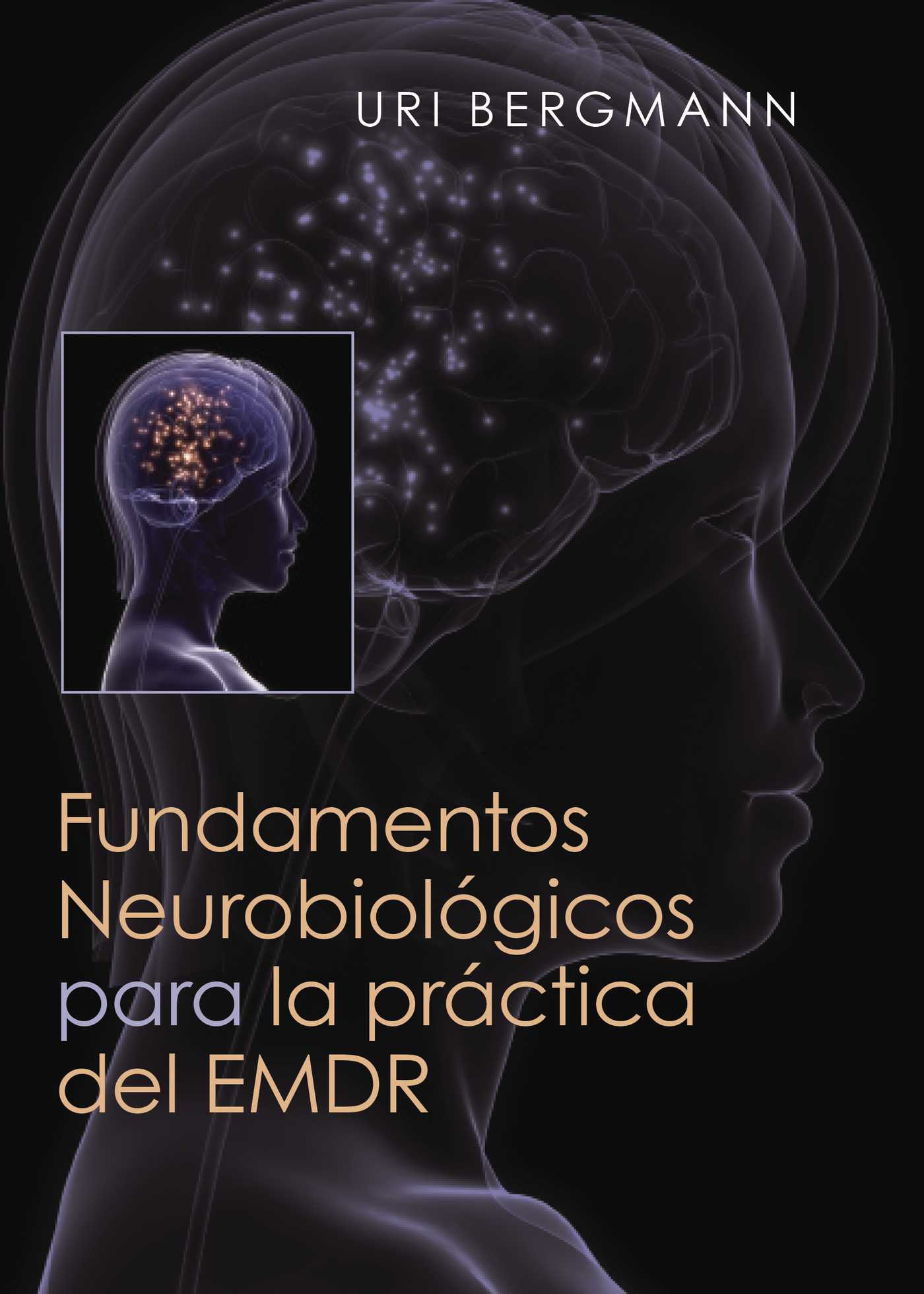 FUNDAMENTOS NEUROBIOLÓGICOS PARA LA PRÁCTICA DE EMDR