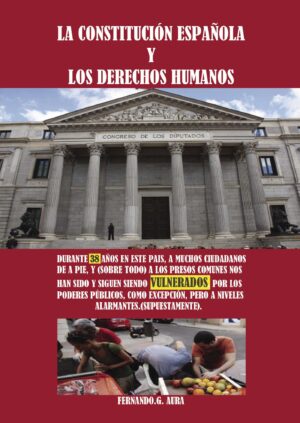 LA CONSTITUCIÓN ESPAÑOLA Y LOS DERECHOS HUMANOS DURANTE 38 AÑOS EN ESTE PAÍS, A MUCHOS