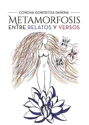 METAMORFOSIS ENTRE RELATOS Y VERSOS
