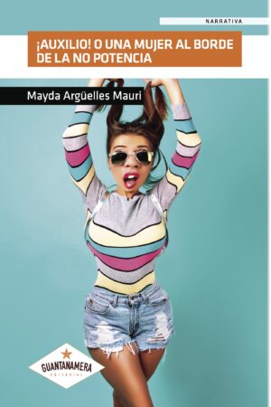 ¿AUXILIO! O UNA MUJER AL BORDE DE LA NO POTENCIA