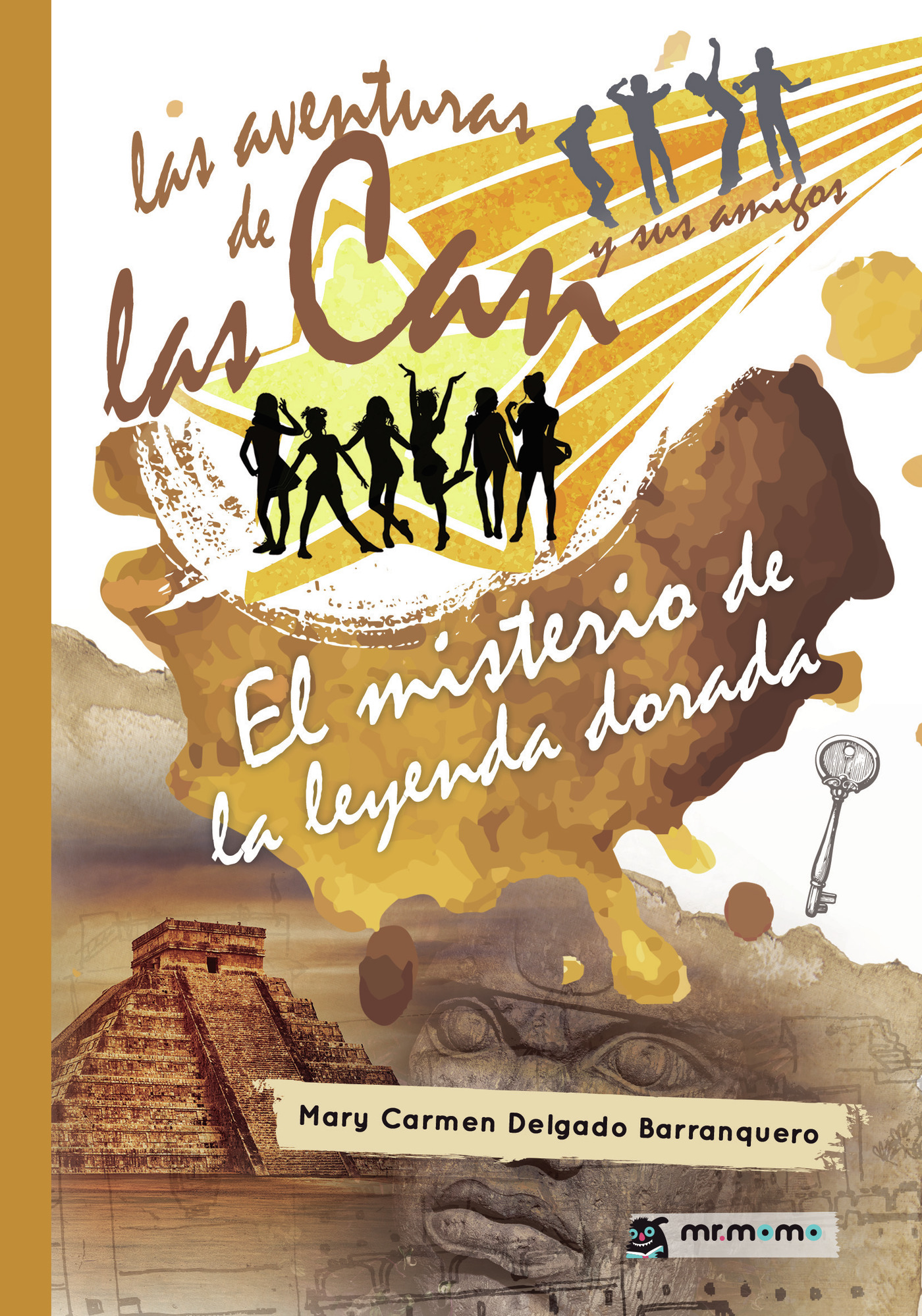 LAS AVENTURAS DE LAS CAN Y SUS AMIGOS. EL MISTERIO DE LA LEYENDA DORADA