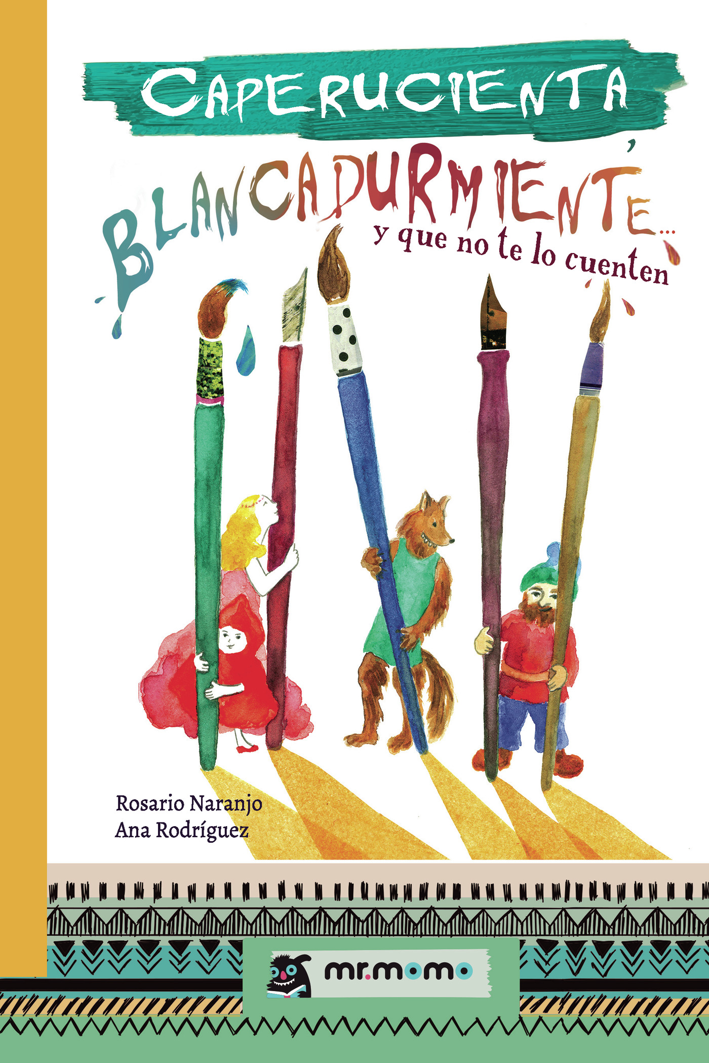 CAPERUCIENTA, BLANCADURMIENTE... Y QUE NO TE LO CUENTEN