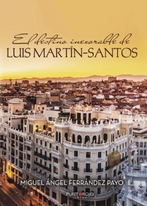 EL DESTINO INEXORABLE DE LUIS MARTÍN-SANTOS