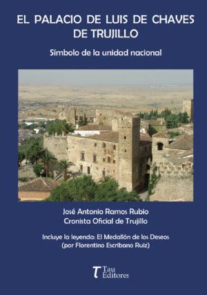 EL PALACIO DE LUIS DE CHAVES DE TRUJILLO