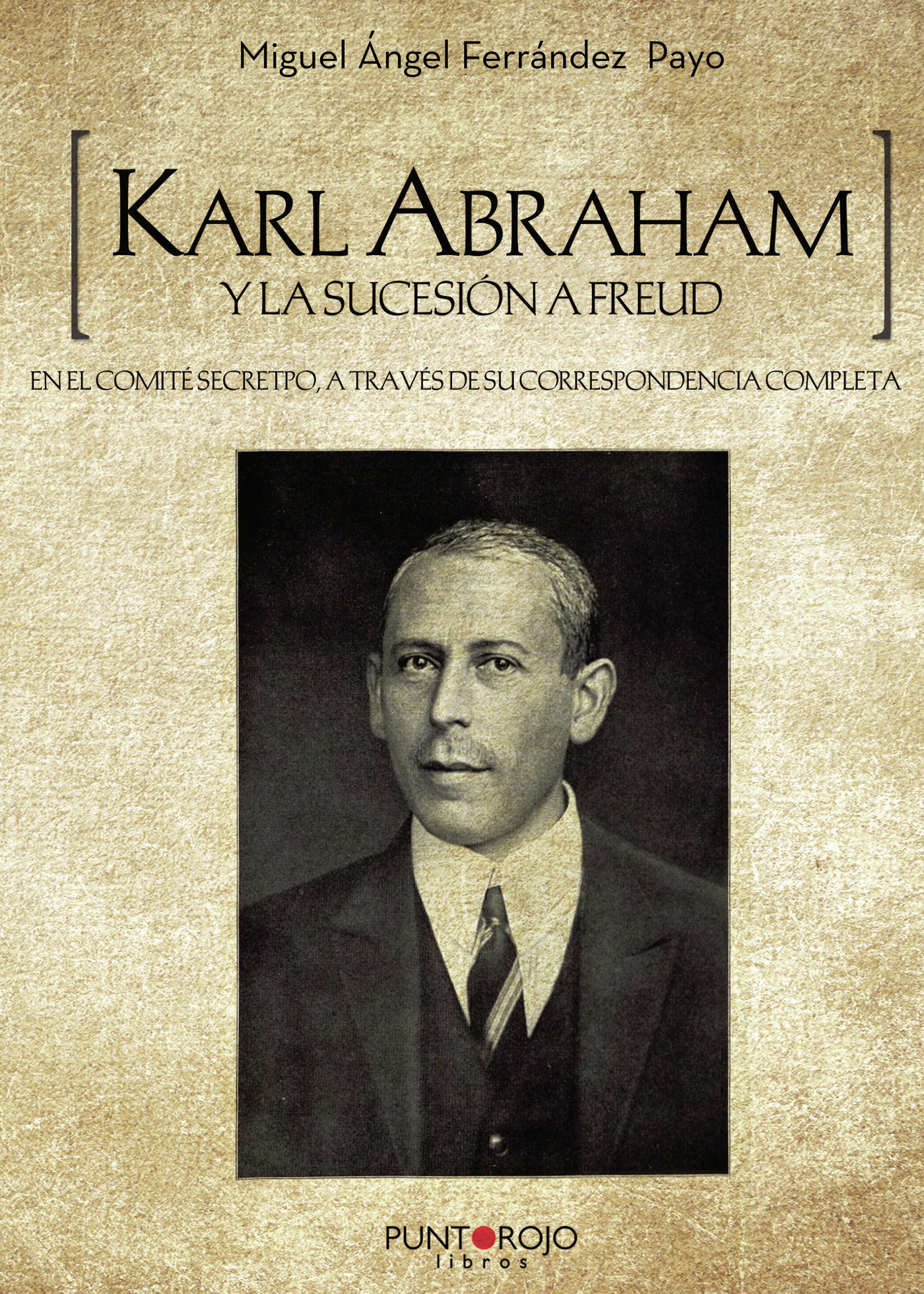 KARL ABRAHAM Y LA SUCESIÓN A FREUD