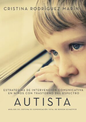 ESTRATEGIAS DE INTERVENCIÓN COMUNICATIVA EN NIÑOS CON TRASTORNO DEL ESPECTRO AUTISTA: AN