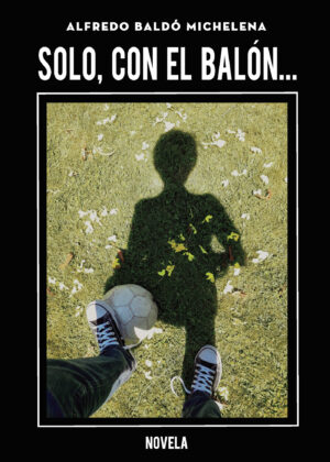 SOLO, CON EL BALÓN...