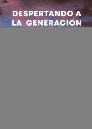 DESPERTANDO A LA GENERACIÓN DORMIDA