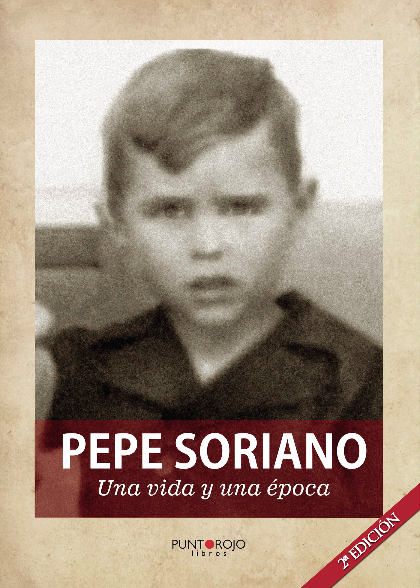 PEPE SORIANO; UNA VIDA Y UNA ÉPOCA