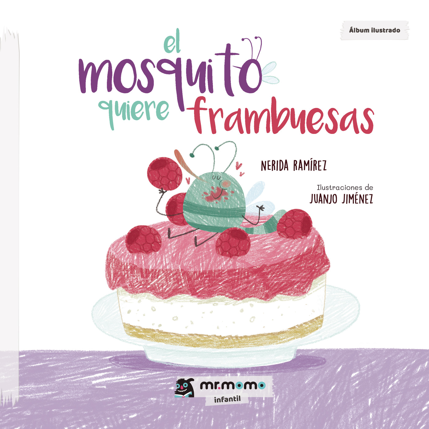 EL MOSQUITO QUIERE FRAMBUESAS