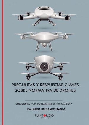 PREGUNTAS Y RESPUESTAS CLAVE SOBRE NORMATIVA DE DRONES