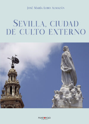 SEVILLA, CIUDAD DE CULTO EXTERNO