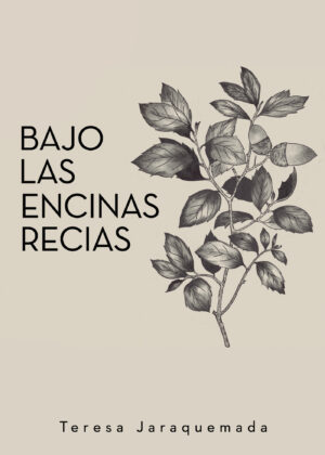 BAJO LAS ENCINAS RECIAS