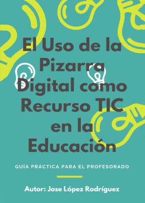 EL USO DE LA PIZARRA DIGITAL COMO RECURSO TIC EN LA EDUCACIÓN