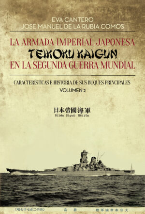 LA ARMADA IMPERIAL JAPONESA (TEIKOKU KAIGUN) EN LA SEGUNDA GUERRA MUNDIAL. VOLUMEN 2