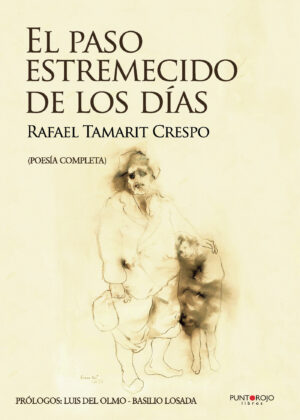 EL PASO ESTREMECIDO DE LOS DÍAS. EDICIÓN MEJORADA Y AMPLIADA