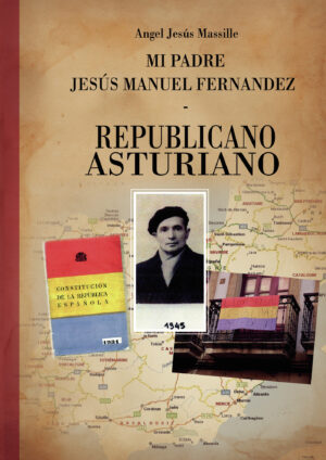 MI PADRE JESÚS MANUEL FERNÁNDEZ, REPUBLICANO, ASTURIANO