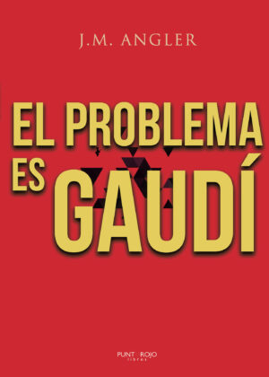 EL PROBLEMA ES GAUDÍ