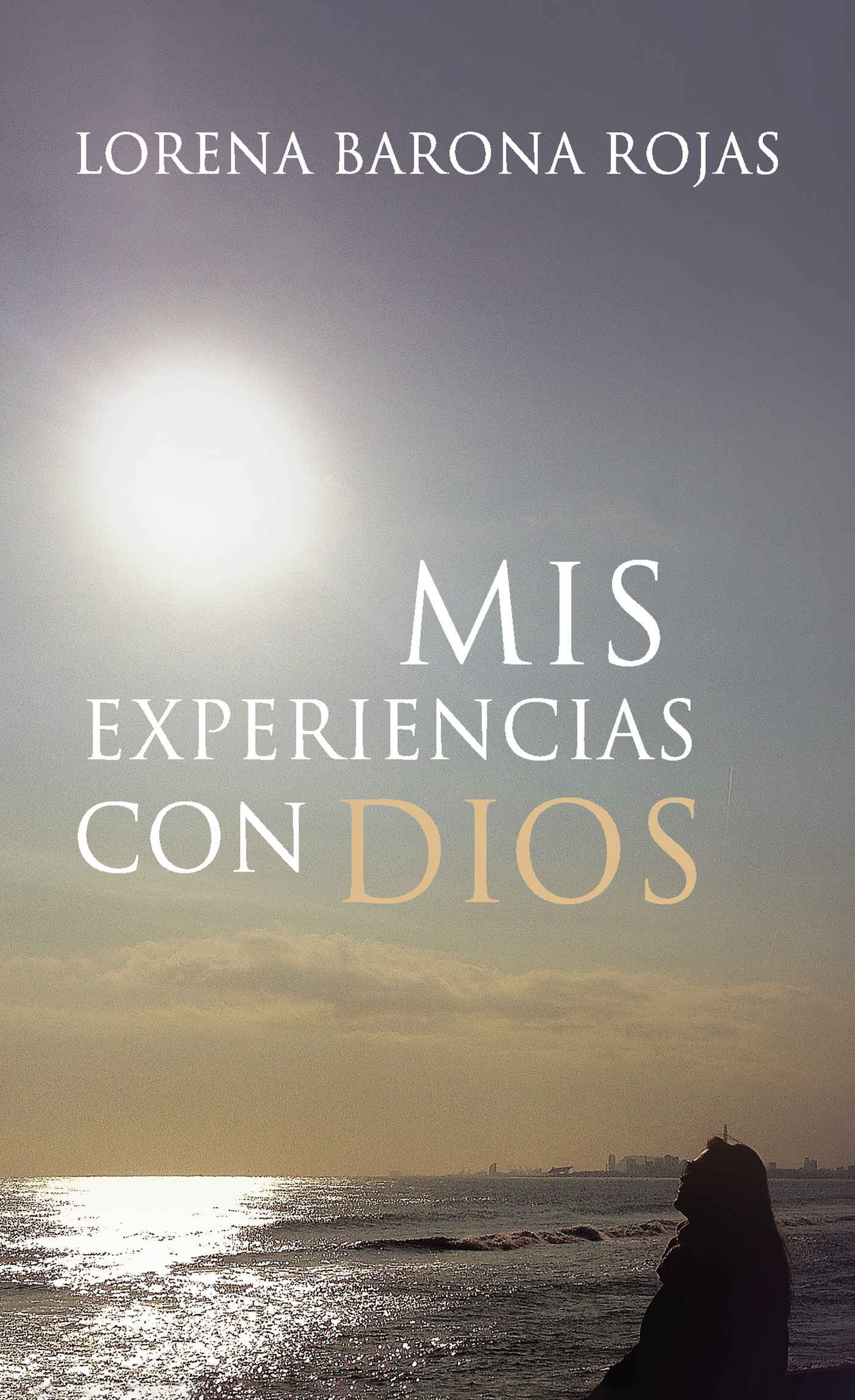 MIS EXPERIENCIAS CON DIOS