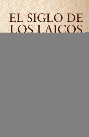 EL SIGLO DE LOS LAICOS
