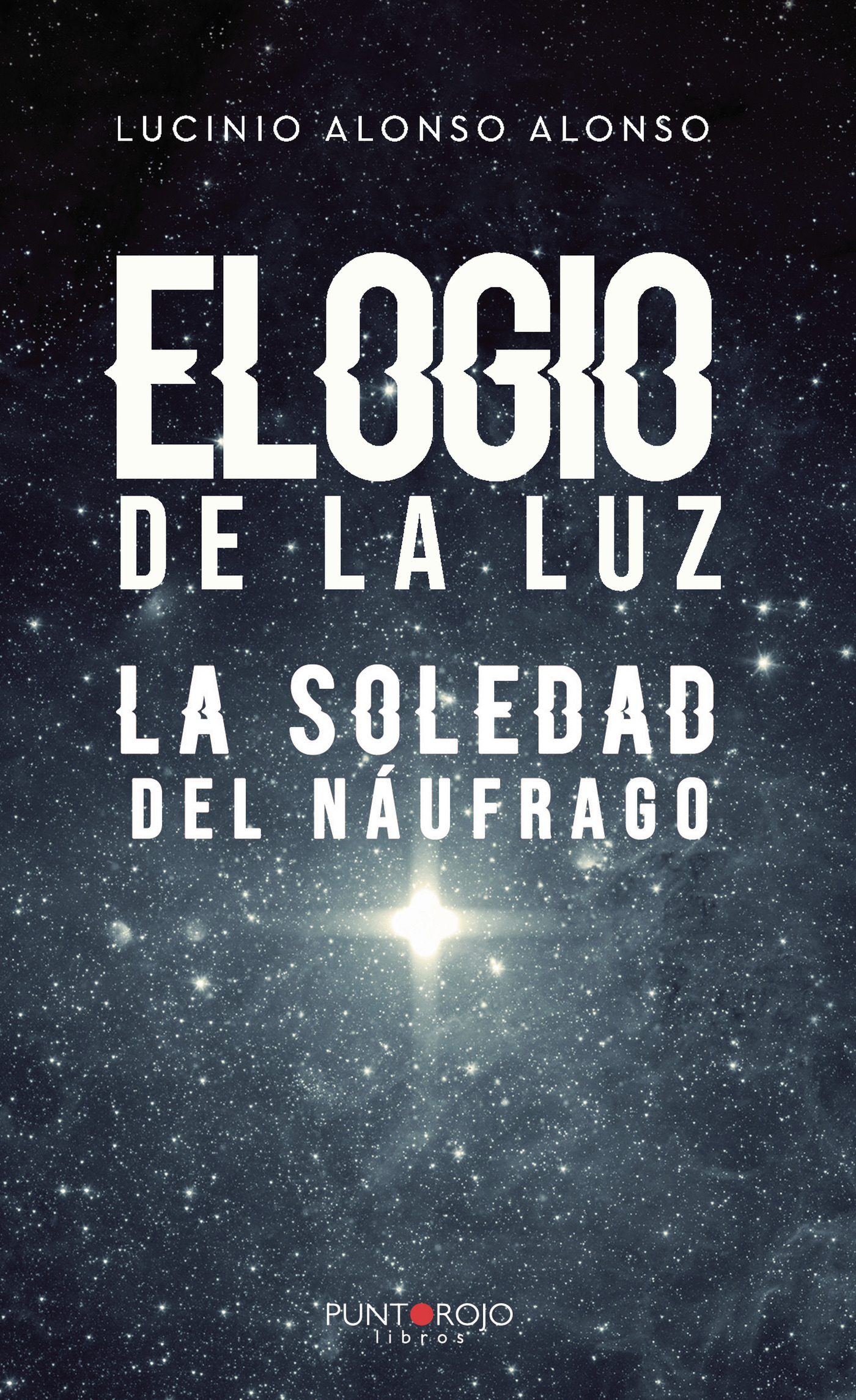 ELOGIO DE LA LUZ - LA SOLEDAD DEL NÁUFRAGO