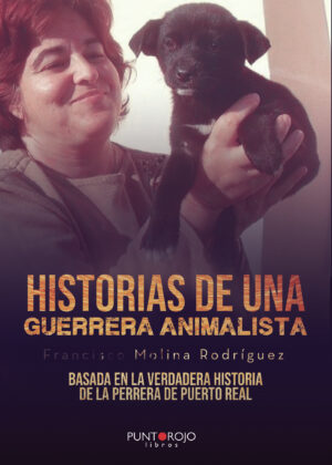 HISTORIAS DE UNA GUERRERA ANIMALISTA