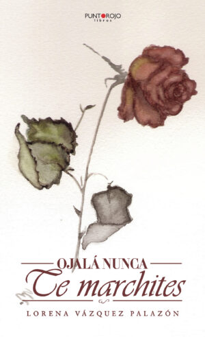 OJALÁ NUNCA TE MARCHITES