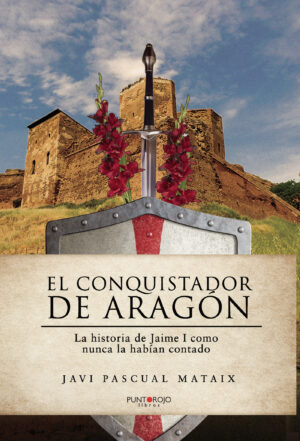 EL CONQUISTADOR DE ARAGÓN