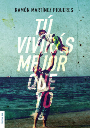 TÚ VIVIRÁS MEJOR QUE YO