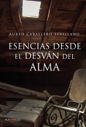 ESENCIAS DESDE EL DESVÁN DEL ALMA