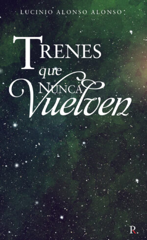 TRENES QUE NUNCA VUELVEN