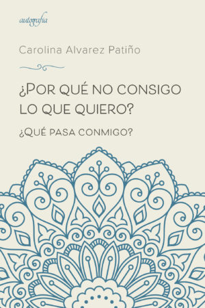 ¿POR QUÉ NO CONSIGO LO QUE QUIERO?