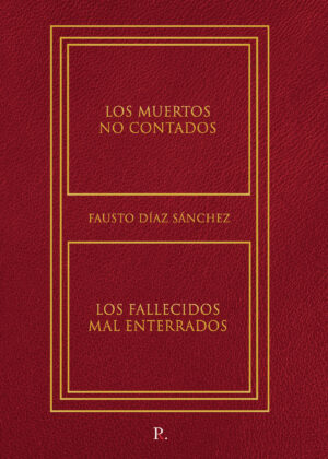 LOS MUERTOS NO CONTADOS. LOS FALLECIDOS MAL ENTERRADOS.