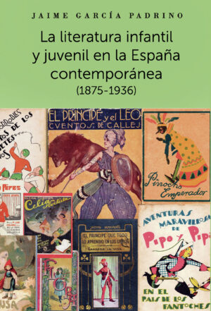 LA LITERATURA INFANTIL Y JUVENIL EN LA ESPAÑA CONTEMPORÁNEA