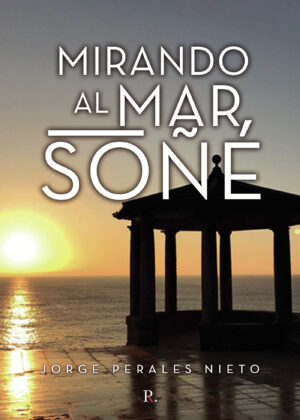 MIRANDO AL MAR SOÑÉ