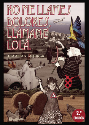 NO ME LLAMES DOLORES, LLÁMAME LOLA. 2¬™ EDICIÓN