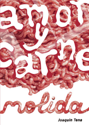 AMOR Y CARNE MOLIDA
