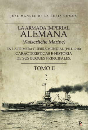 LA ARMADA IMPERIAL ALEMANA (KAISERLICHE MARINE) EN LA PRIMERA GUERRA MUNDIAL (1914-1918) C