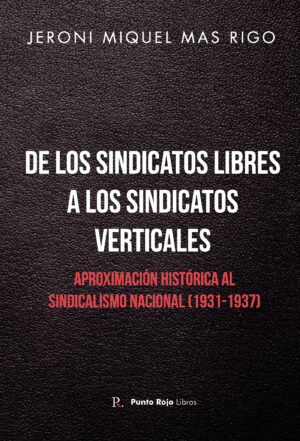 DE LOS SINDICATOS LIBRES A LOS SINDICATOS VERTICALES