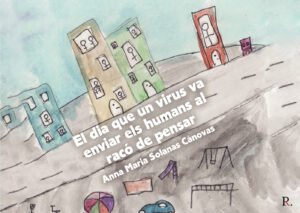 EL DIA QUE UN VIRUS VA ENVIAR ELS HUMANS AL RACÓ DE PENSAR