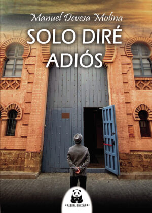 SOLO DIRÉ ADIÓS