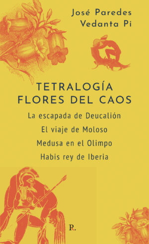 TETRALOGÍA. FLORES DEL CAOS