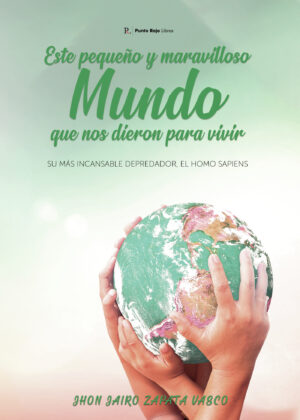 ESTE PEQUEÑO Y MARAVILLOSO MUNDO QUE NOS DIERON PARA... VIVIR