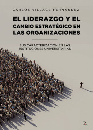 EL LIDERAZGO ESTRATÉGICO EN LAS ORGANIZACIONES. SU CARACTERIZACIÓN EN LA UNIVERSIDADES