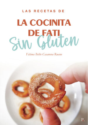 LAS RECETAS DE LA COCINITA DE FATI SIN GLUTEN